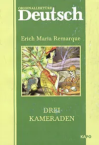 Обложка книги Drei Kameraden, Erich Maria Remargue