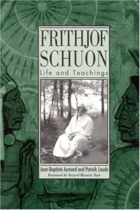 Обложка книги Frithjof Schuon: Life and Teachings (S U N Y Series in Western Esoteric Traditions), Jean-Baptiste Aymard