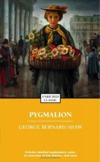 Обложка книги Pygmalion (Enriched Classics), George Bernard Shaw