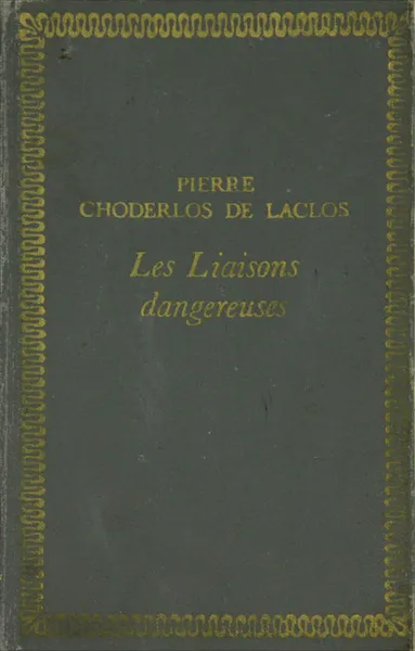 Обложка книги Les liaisons dangereuses, Pierre Choderlos de Laclos