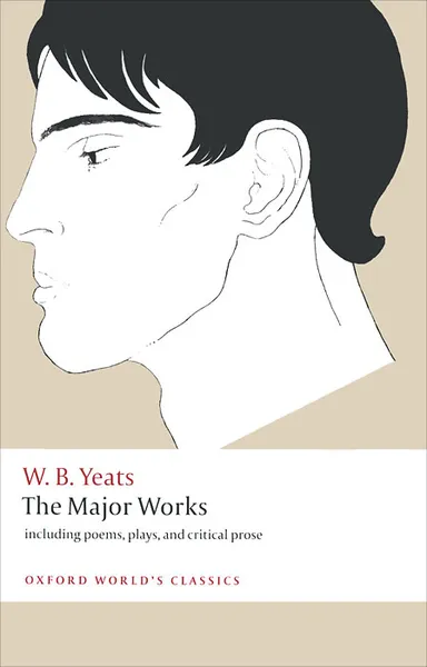 Обложка книги W. B. Yeats: The Major Works, Йейтс Уильям Батлер