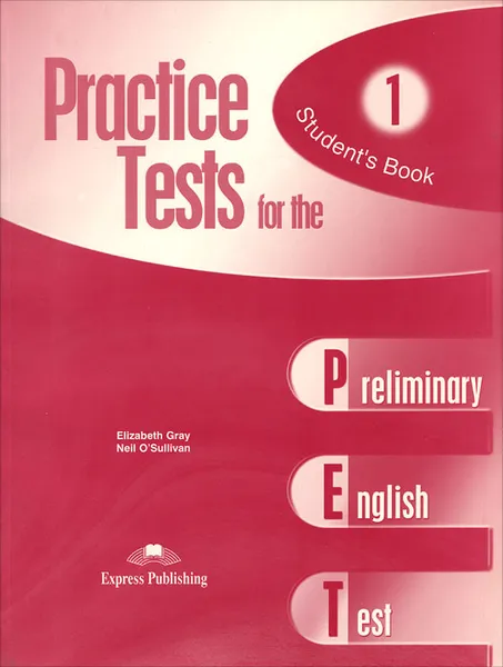 Обложка книги Practice Tests for the Pet. Student's book, Elizabeth Gray, Neil O'Suilivan