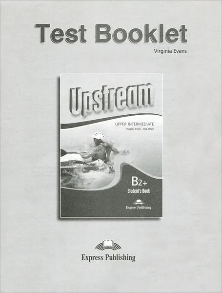 Обложка книги Test Booklet: Upstream Upper Intermediate, Virginia Evans