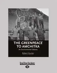 Обложка книги The Greenpeace To Amchitka: An Environmental Odyssey, Robert Hunter