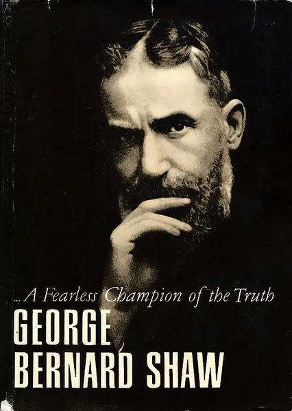 Обложка книги ... A Fearless champion of the Truth, George Bernard Show