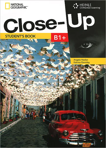 Обложка книги Close-Up B1+: Get close to English through a Close-Up on the real world (+ DVD-ROM), Angela Healan, Katrina Gormley