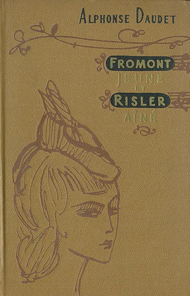 Обложка книги Fromont Jeune et Risler aine, Alphonse Daudet
