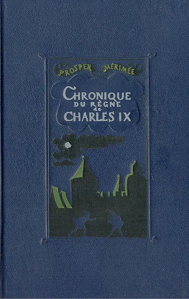 Обложка книги Chronique du regne Charles IX, Мериме Проспер