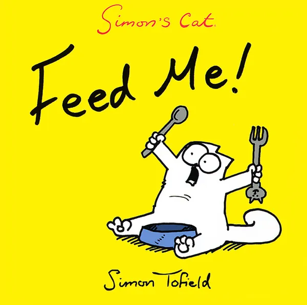 Обложка книги Simon's Cat: Feed Me!, Simon Tofield