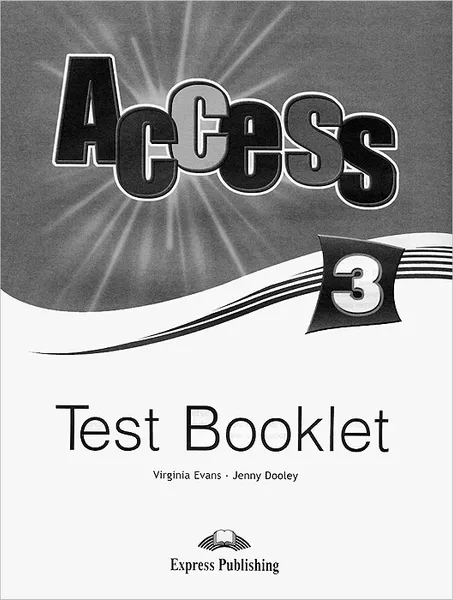 Обложка книги Access 3: Test Booklet, Virginia Evans, Jenny Dooley