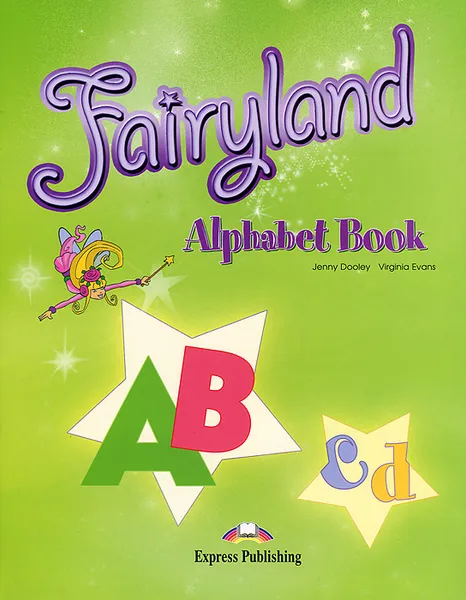 Обложка книги Fairyland 3: Alphabet Book, Virginia Evans, Jenny Dooley