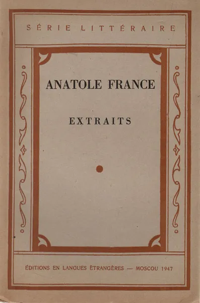 Обложка книги Anatole France. Extraits / Избранное, Anatole France