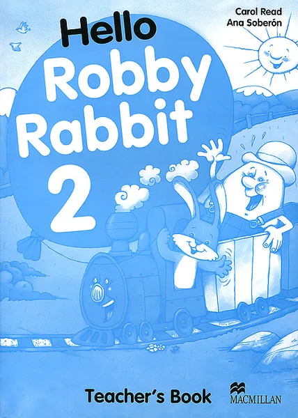 Обложка книги Hello Robby Rabbit 2: Teacher's Book, Carol Read, Ana Soberon
