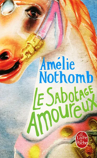 Обложка книги Le Sabotage Amoureux, Amelie Nothomb