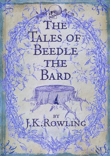 Обложка книги The Tales of Beedle the Bard, J. K. Rowling