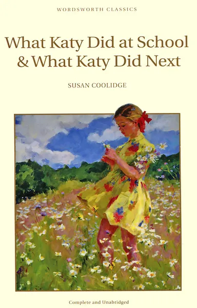 Обложка книги What Katy Did at School & What Katy Did Next, Susan Coolidge