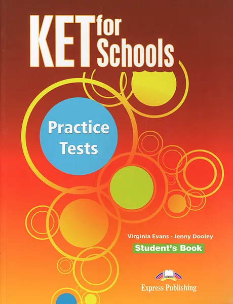 Обложка книги KET for Schools: Practice Tests: Student's Book, Virginia Evans, Jenny Doodley