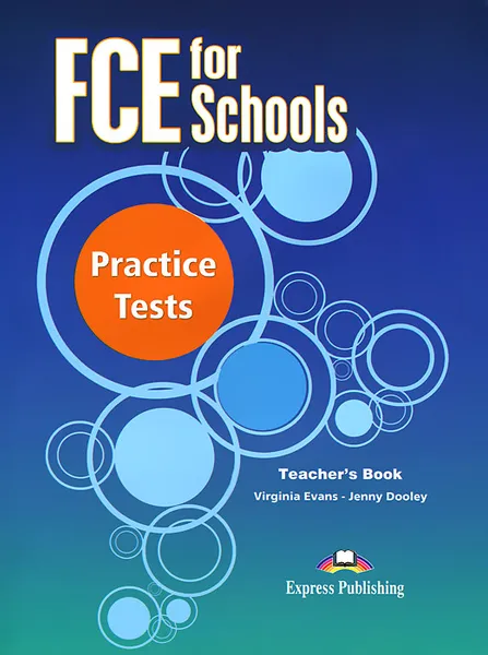 Обложка книги FCE for Schools: Practice Tests: Teacher's Book, Virginia Evans, Jenny Dooley