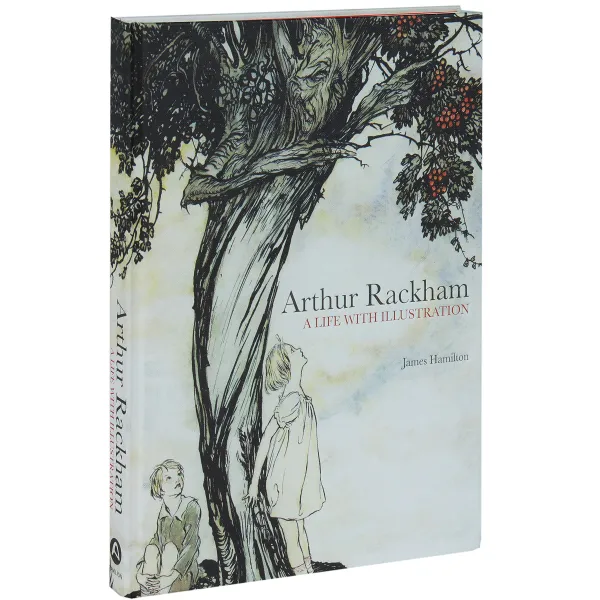 Обложка книги Arthur Rackham: A Life with Illustration, James Hamilton