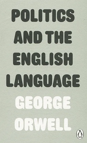 Обложка книги Politics and the English Language, George Orwell