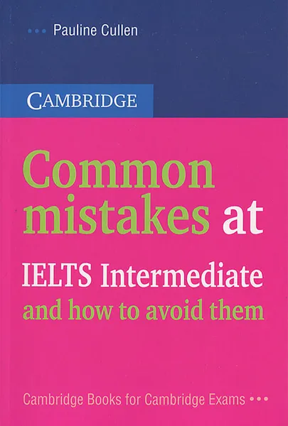 Обложка книги Common Mistakes at IELTS Intermediate… and How to Avoid Them, Полина Каллен