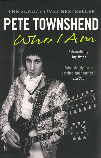 Обложка книги Who I Am, Pete Townshend