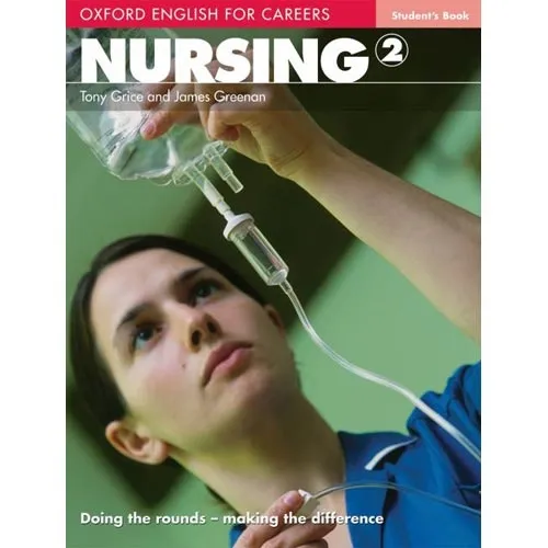 Обложка книги Oxford English for Careers: Nursing 2: Student's Book, Tony Grice, James Greenan