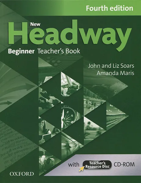 Обложка книги New Headway: Beginner Teacher's Book (+ CD-ROM), Liz and John Soars, Amanda Maris