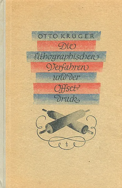 Обложка книги Die Lithographischen Verfahren und der Offsetdruck, Otto F. W. Kruger