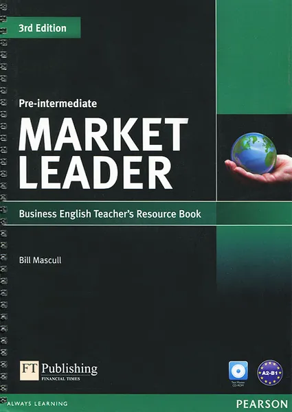 Обложка книги Market Leader: Pre-intermediate: Business English Teacher's Resource Book (+ CD-ROM), Bill Mascull