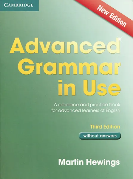 Обложка книги Advanced Grammar in Use: A Reference and Practical Book for Advanced Learners of English: Without Answers , Martin Hewings