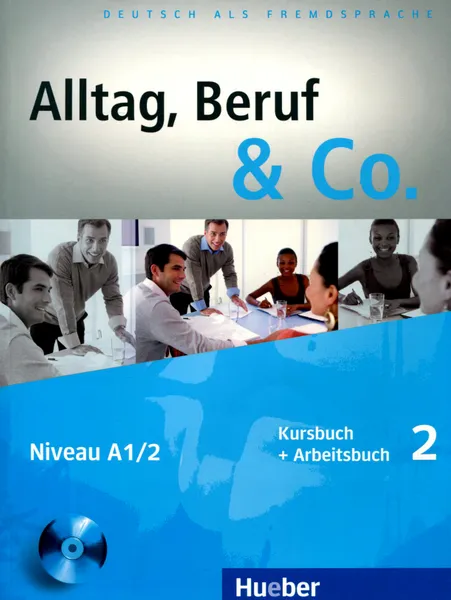 Обложка книги Alltag, Beruf & Co.: Kursbuch + Arbeitsbuch 2: Niveau A1/2 (+ CD-ROM), Norbert Becker, Jorg Braunert