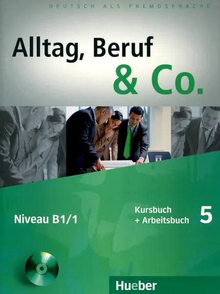 Обложка книги Alltag, Beruf & Co.: Kursbuch + Arbeitsbuch 5: Niveau B1/1 (+ CD-ROM), Norbert Becker, Jorg Braunert