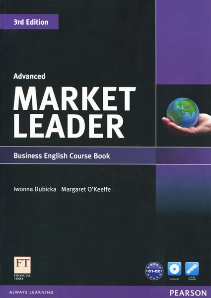 Обложка книги Market Leader: Advanced: Business English Course Book (+ DVD-ROM), Iwonna Dubicka, Margaret O'Keeffe