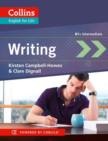 Обложка книги Writing: B1+ Intermediate, Kirsten Campbell-Howes, Clare Dignall