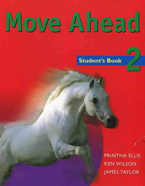 Обложка книги Move ahead: Student's Book 2, Printha Ellis, Ken Wilson, James Taylor