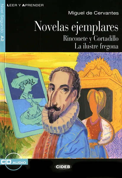 Обложка книги Novelas ejemplares: Nivel sequndo A2 (+ CD), Miguel de Cervantes