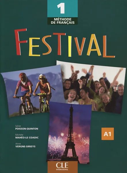 Обложка книги Festival 1: Method de francais, Sylvie Poisson-Quinton, Michele Maheo-le Coadic, Anne Vergne-Sirieys