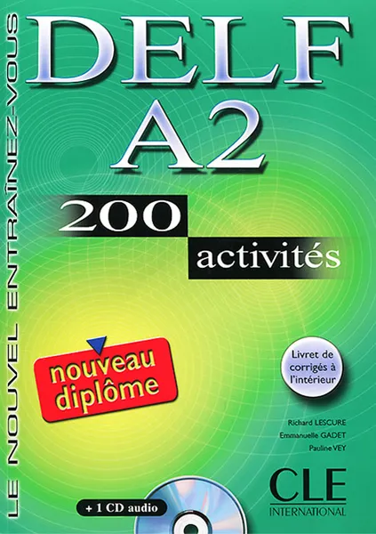 Обложка книги Delf A2: 200 Activites: Le Nouvel Entrainez-Vous (+ CD), Richard Lescure, Emmanuelle Gadet, Pauline Vey