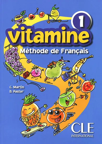 Обложка книги Vitamine 1: Livre de l'eleve, C. Martin, D. Pastor