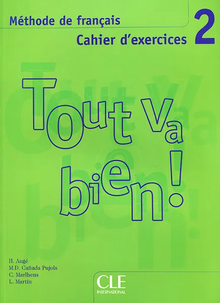 Обложка книги Tout Va Bien! Level 2: Methode de Francais, Cahier D'Exercices (+ CD), Canada Pujols, Claire Marlhens