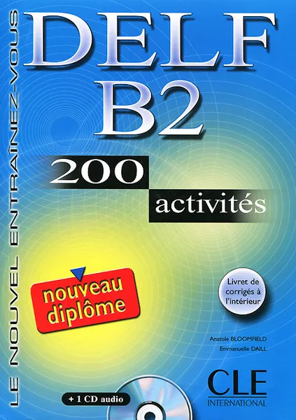 Обложка книги Delf B2: 200 Activites (+ CD), Anatole Bloomfield, Emmanuelle Daill