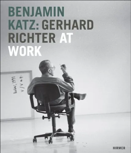 Обложка книги Benjamin Katz: Gerhard Richter at Work, Wilfried Wiegand, Stephan von Wiese, Paul Moorhouse