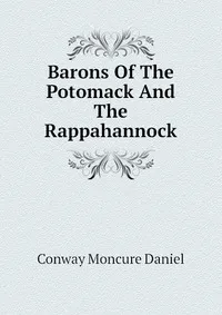 Обложка книги Barons Of The Potomack And The Rappahannock, Conway Moncure Daniel