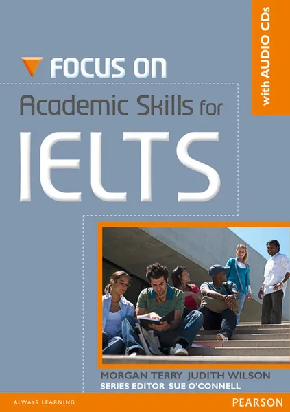 Обложка книги Focus on Academic Skills for IELTS: Student Book (+ 2 CD), Terry Morgan, Уилсон Джудит