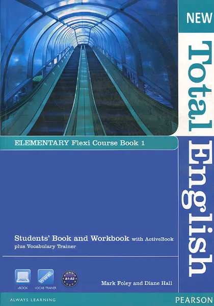 Обложка книги New Total English: Elementary: Flexi Course Book 1: Students' Book and Workbook with ActiveBook plus Vocabulary Trainer (+ DVD-ROM), Mark Foley, Diane Hall