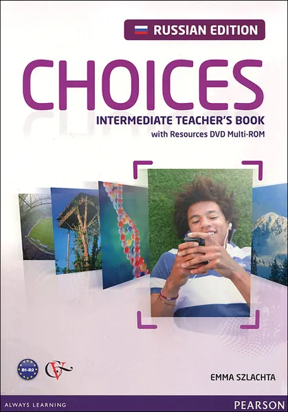 Обложка книги Choices: Intermediate: Teacher's Book (+ DVD-ROM), Emma Szlachta