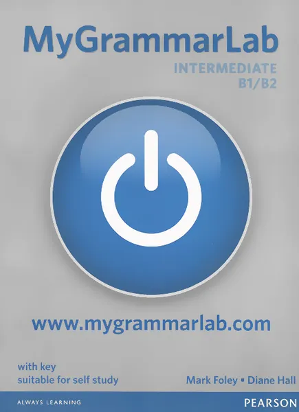 Обложка книги My Grammar Lab: Level Intermediate: With Key, Mark Foley, Diane Hall
