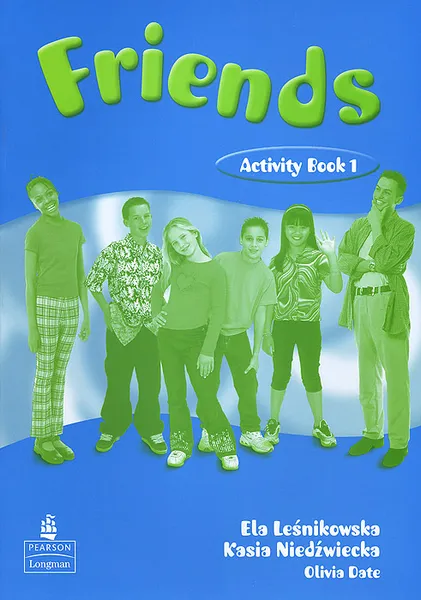 Обложка книги Friends: Activity Book 1, Ela Lesnikowska, Kasia Niedzwiecka, Olivia Date