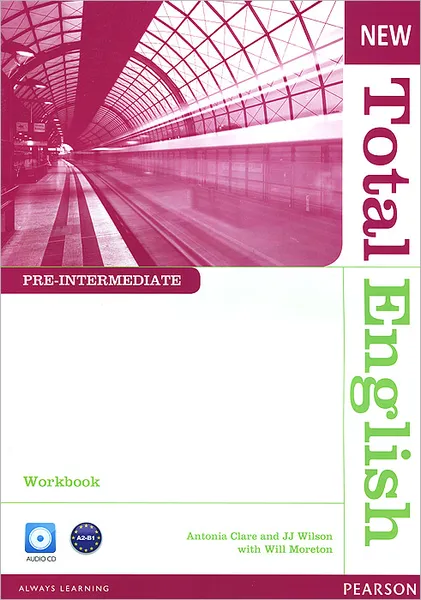 Обложка книги New Total English: Pre-Intermediate: Workbook (+ CD), Antonina Clare, JJ Wilson, Will Moreton